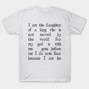 I am the daughter of a king T-Shirt